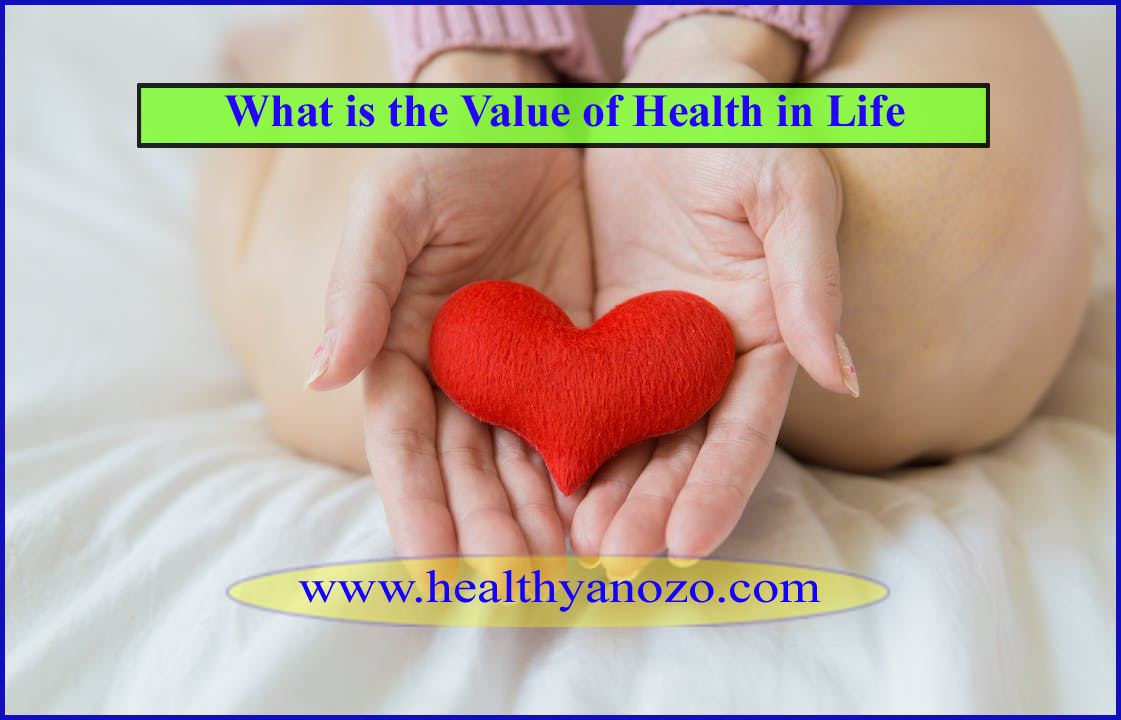 What is the Value of Health in Life