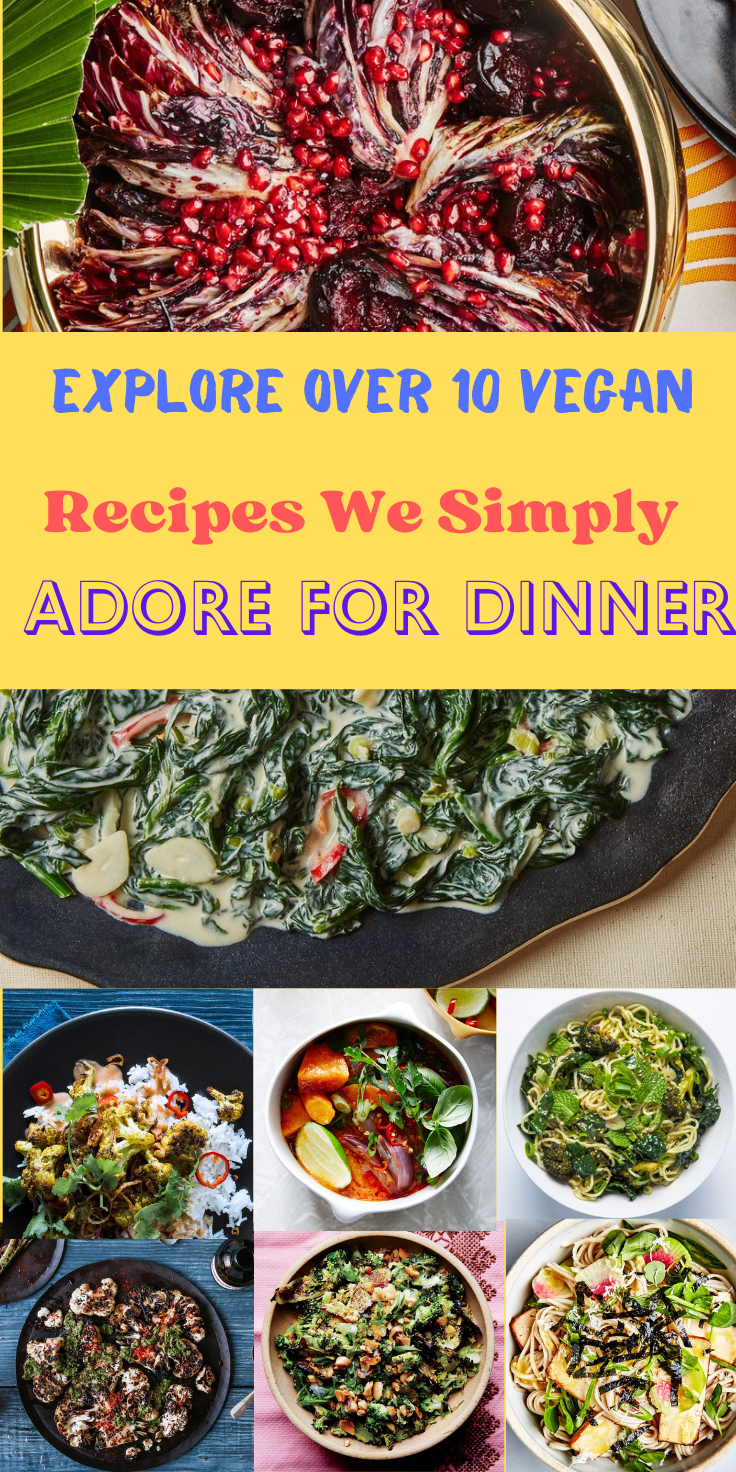 Explore Over 10 Vegan Recipes We Simply Adore for Dinner - Healthy Anozo
