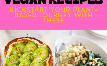 Kickstart Your Plant-Based Journey with These 6 Simple Vegan Recipes