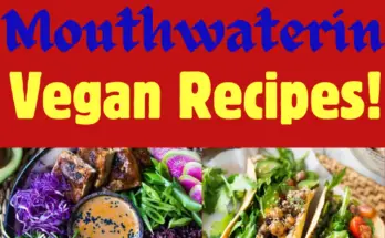 Indulge in These 8 Mouthwatering Vegan Recipes