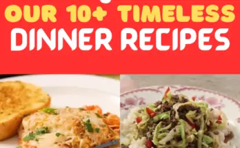 Timeless Dinner Recipes