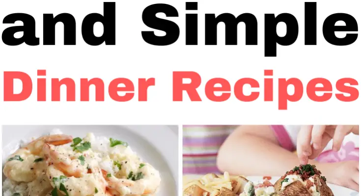 12 Quick and Simple Dinner Recipes