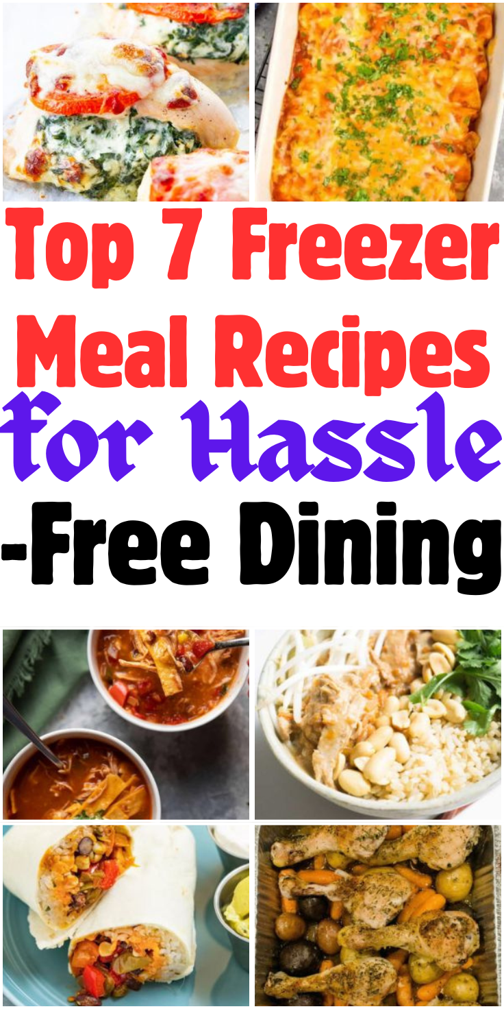 Top 7 Freezer Meal Recipes For Hassle-free Dining - Healthy Anozo