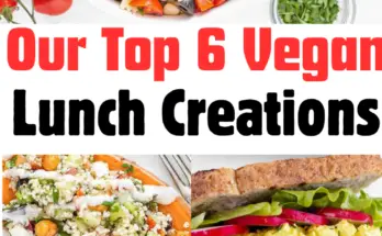 Our Top 6 Vegan Lunch Creations